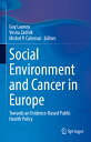 Social Environment and Cancer in Europe: Towards an Evidence-Based Public Health...