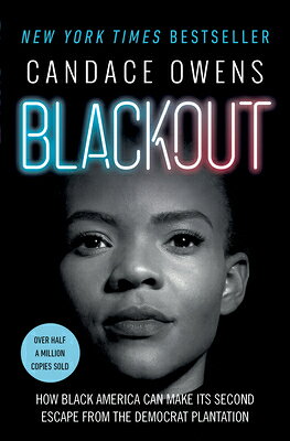 Blackout: How Black America Can Make Its Second Escape from the Democrat Plantation BLACKOUT 