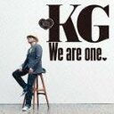 We are one [ KG ]