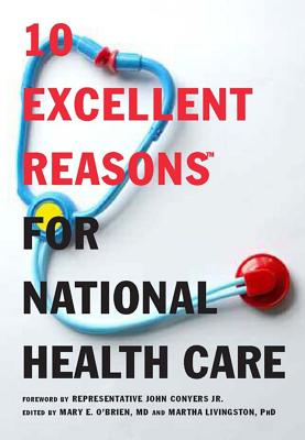 10 Excellent Reasons for National Health Care 10 EXCELLENT REASONS FOR NATL [ Mary E. O'Brien ]