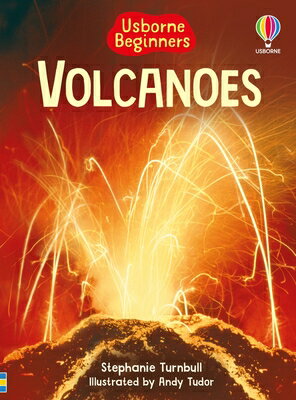 Volcanoes (Usborne Beginners) VOLCANOES (USBORNE BEGINNERS) （Beginners） [ Stephanie Turnbull ]