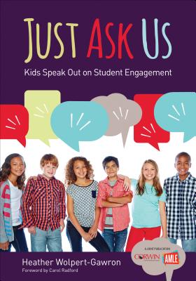 楽天楽天ブックスJust Ask Us: Kids Speak Out on Student Engagement JUST ASK US （Corwin Teaching Essentials） [ Heather Wolpert-Gawron ]