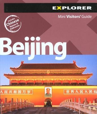 Explorer Beijing Mini Visitors' Guide EXPLORER BEIJING MINI VISITORS （Explorer Mini Visitor's Guides） [ Explorer Publishing ]