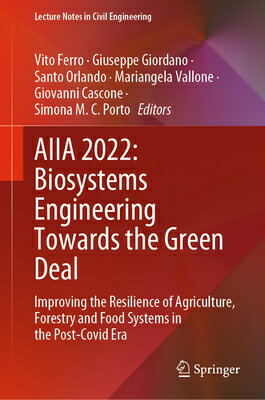 Aiia 2022: Biosystems Engineering Towards the Green Deal: Improving the Resilience of Agriculture, F AIIA 2022 BIOSYSTEMS ENGINEERI （Lecture Notes in Civil Engineering） [ Vito Ferro ]