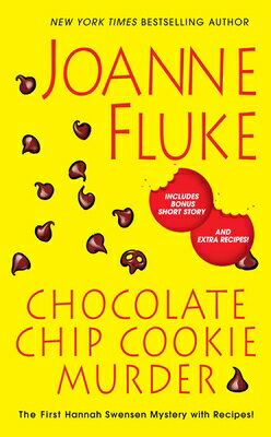 Chocolate Chip Cookie Murder CHOCOLATE CHIP COOKIE MURDER （Hannah Swensen Mystery） Joanne Fluke