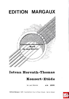 Konzert-Etude: Fur Zwei Gitarren GER-KONZERT ETUDE （Edition Margaux） [ Istvan Horvath-Thomas ]