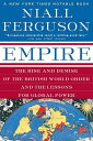 Empire: The Rise and Demise of the British World Order and the Lessons for Globa...