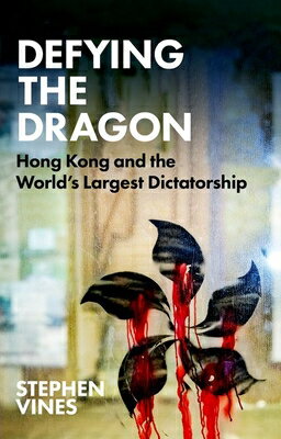 Defying the Dragon: Hong Kong and the World's Largest Dictatorship