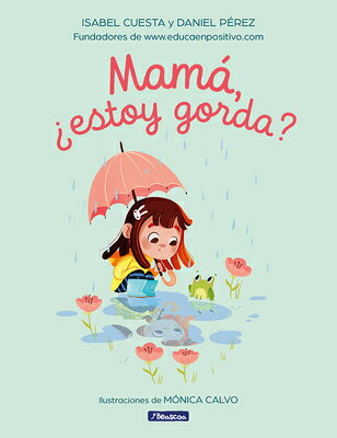 Mam, Estoy Gorda? / Mom, Am I Fat?
