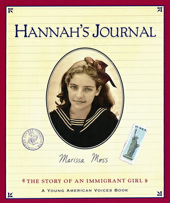 Hannah 039 s Journal: The Story of an Immigrant Girl HANNAHS JOURNAL （Young American Voices） Marissa Moss