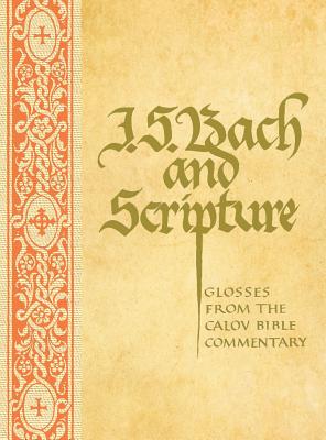 J. S. Bach & Scripture: Glosses From The Calov