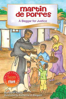 Martin de Porres: A Beggar for Justice MARTIN DE PORRES （Saints and Me!） [ Barbara Yoffie ]