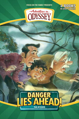 Danger Lies Ahead! DANGER LIES AHEAD （Adventures in Odyssey Books） [ Paul McCusker ]