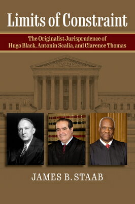 Limits of Constraint: The Originalist Jurisprudence of Hugo Black, Antonin Scalia, and Clarence Thom