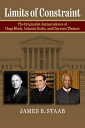 Limits of Constraint: The Originalist Jurisprudence of Hugo Black, Antonin Scalia, and Clarence Thom LIMITS OF CONSTRAINT 