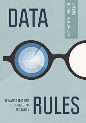 Data Rules: Elevating Teaching with Objective Reflection DATA RULES [ Jim Knight ]