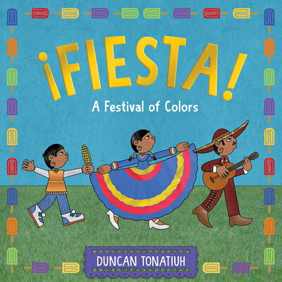 Fiesta!: A Festival of Colors FIESTA [ Duncan Tonatiuh ]