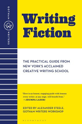 Gotham Writers' Workshop Writing Fiction: The Practical Guide from New York's Acclaimed Creative Wri