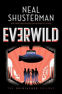 Everwild EVERWILD R/E （Skinjacker Trilogy） [ Neal Shusterman ]