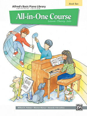 Alfred 039 s Basic All-In-One Course, Bk 2: Universal Edition ALFREDS BASIC ALL-IN-1 COURSE （Alfred 039 s Basic Piano Library） Willard Palmer