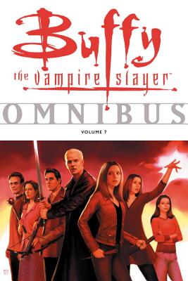 Buffy Omnibus Volume 7 BUFFY OMNIBUS V07 V07 M/TV （Buffy the Vampire Slayer Omnibus） [ Joss Whedon ]