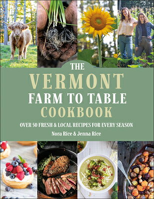 The Vermont Farm to Table Cookbook: Over 50 Fresh & Local Recipes for Every Season VERMONT FARM TO TABLE CKBK [ Jenna Rice ]
