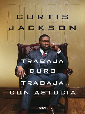 Trabaja Duro, Trabaja Con Astucia SPA-TRABAJA DURO TRABAJA CON A [ Curtis Jackson 50 Cent ]