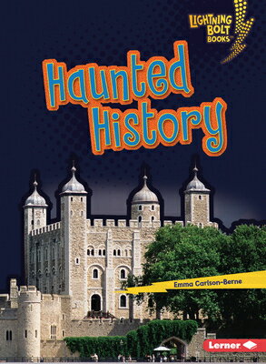 Haunted History HAUNTED HIST （Lightning Bolt Books (R) -- That's Scary!） [ Emma Carlson-Berne ]