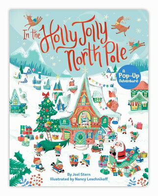 In the Holly Jolly North Pole: A Pop-Up Adventure IN THE HOLLY JOLLY NORTH POLE [ Joel Stern ]