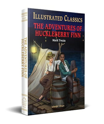 The Adventures of Huckleberry Finn ADV OF HUCKLEBERRY FINN （Illustrated Classics） [ Mark Twain ]