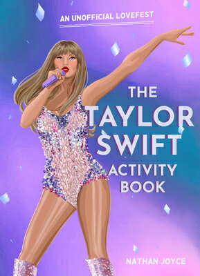 TAYLOR SWIFT ACTIVITY BOOK,THE(P) [ NATHAN JOYCE ]