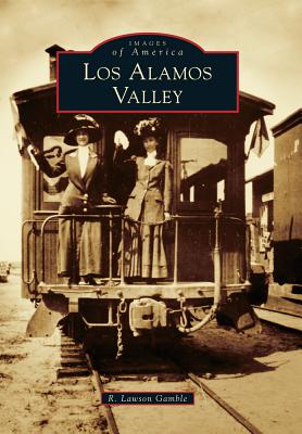 Los Alamos Valley LOS ALAMOS VALLEY （Images of America） 