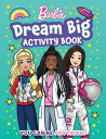 Barbie Dream Big Activity Book BK （Barbie） [ Mattel ]