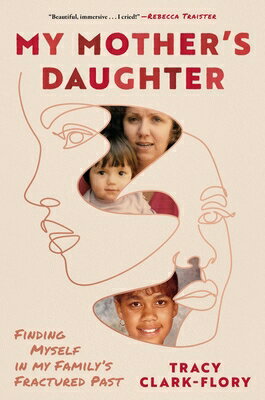 My Mother's Daughter: Finding Myself in My Family's Fractured Past