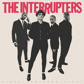 【輸入盤】Fight The Good Fight [ Interrupters ]