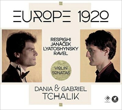 【輸入盤】ヨーロッパ1920-4つのヴァイオリン・ソナタ〜レスピーギ、ヤナーチェク、ラヴェル、リャトシンスキー ガブリエル・チャリク、ダーニャ・