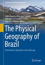 The Physical Geography of Brazil: Environment, Vegetation and Landscape PHYSICAL...