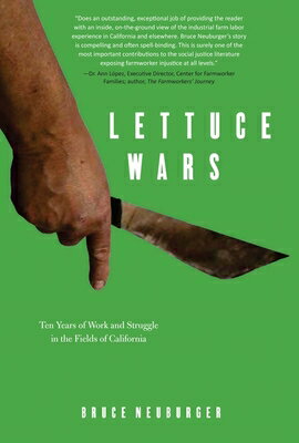 Lettuce Wars: Ten Years of Work and Struggle in the Fields of California