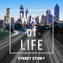 Way of life STREET STORY