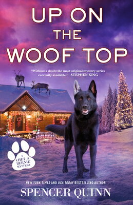 Up on the Woof Top: A Chet & Bernie Mystery UP ON THE WOOF TOP （Chet & Bernie Mystery） [ Spencer Quinn ]