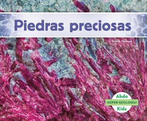 Piedras Preciosas (Gems) SPA-PIEDRAS PRECIOSAS (GEMS) （Super Geologia!） [ Grace Hansen ]