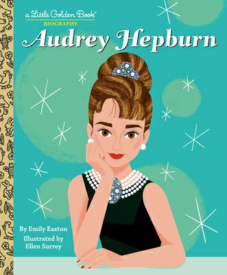 Audrey Hepburn: A Little Golden Book Biography AUDREY HEPBURN A LITTLE GOLDEN （Little Golden Book Biographies） [ Emily Easton ]