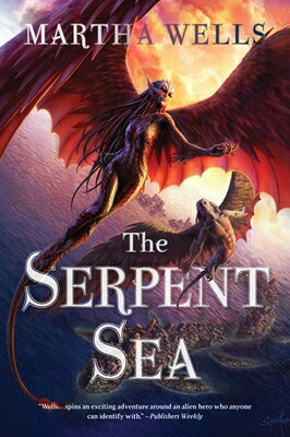 The Serpent Sea: Volume Two of the Books of the Raksura SERPENT SEA （Books of the Raksura） [ Martha Wells ]