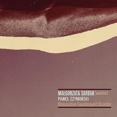 【輸入盤】Dissociative Counterport Disorder-harpsichord Works: Sarbak(Cemb) Z.nagy / Janacek Po