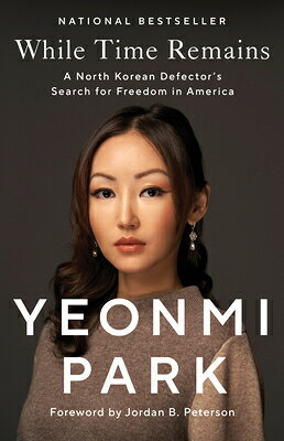 While Time Remains: A North Korean Defector's Search for Freedom in America WHILE TIME REMAINS 