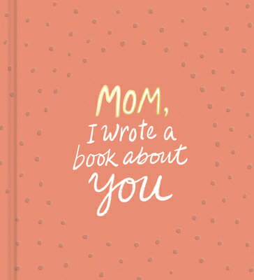 Mom, I Wrote a Book about You