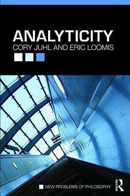 Analyticity ANALYTICITY （New Problems of Philosophy） [ Cory Juhl ]