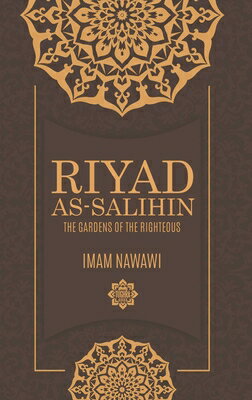 Riyad as Salihin: The Gardens of the Righteous RIYAD AS SALIHIN 