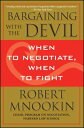 Bargaining with the Devil: When to Negotiate, When to Fight BARGAINING W/THE DEVIL 