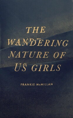 The Wandering Nature of Us Girls WANDERING NATURE OF US GIRLS 